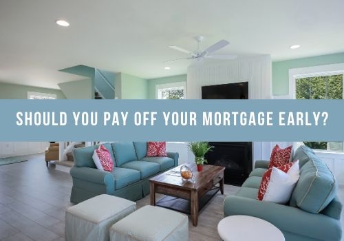 Should You Pay Off Your Mortgage Early? Pros, Cons, and Financial Considerations